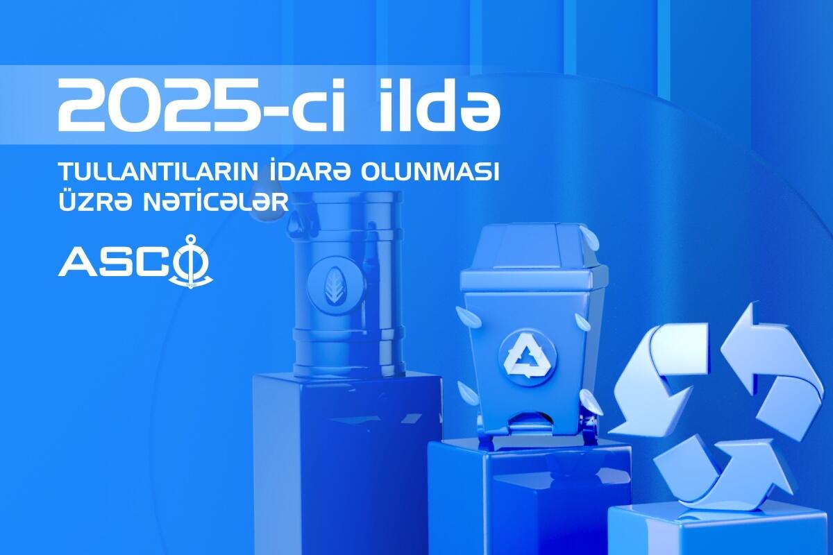 Gəmilər və sahil obyektləri &uuml;zrə &ouml;tən il təhvil verilmiş tullantıların həcmi a&ccedil;ıqlanıb