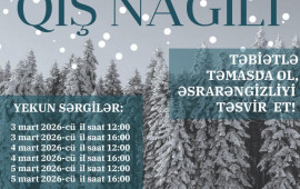 &ldquo;Qiş nağili&rdquo; yaradıcılıq sərgisi a&ccedil;ılır &mdash; Minlərlə gəncin təbiətə baxışı bir məkanda