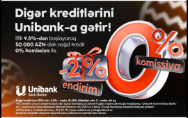 Unibank 0 % komissiyalı və 2 % endirimli kredit kampaniyası ke&ccedil;irir