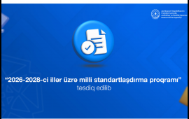 Azərbaycanda 3 minə yaxın yeni d&ouml;vlət standartı qəbul ediləcək